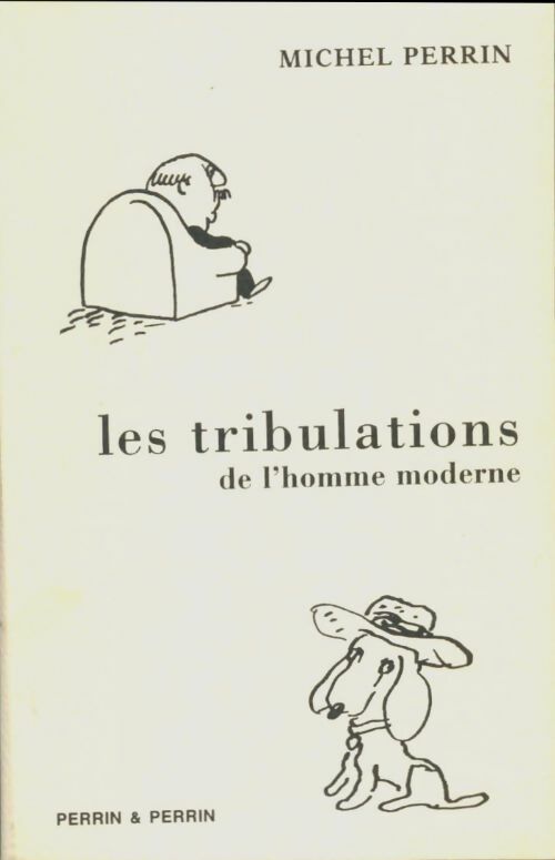 Livrenpoche : Les tribulations de l'homme moderne - Michel Perrin - Livre