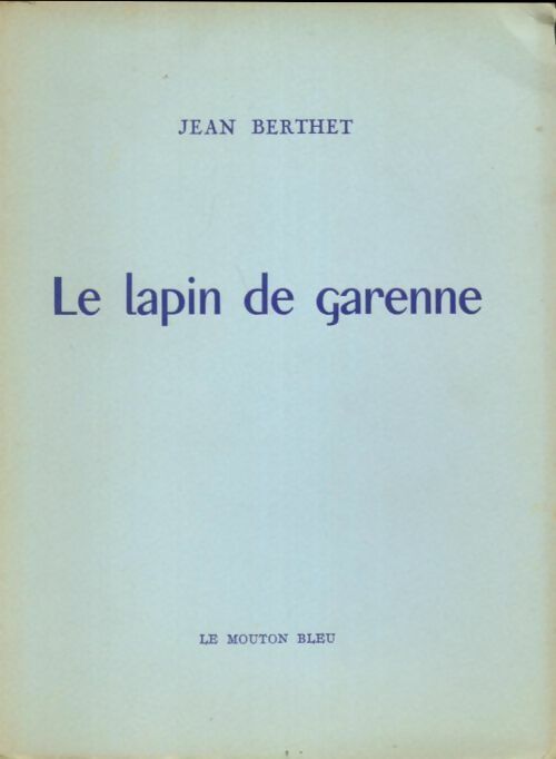 Le lapin de garenne - Jean Berthet -  Les cahiers du mouton bleu - Livre
