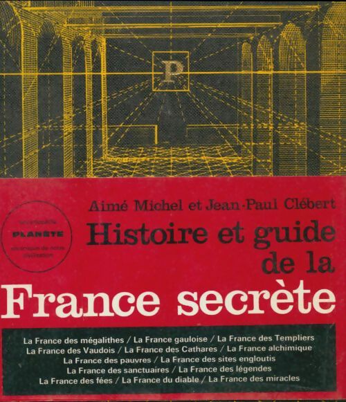 Livrenpoche : Histoire et guide de la France secrète - Aimé Michel - Livre