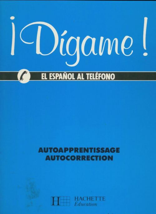 Livrenpoche : Digame ! El espanol al telefono - Collectif - Livre