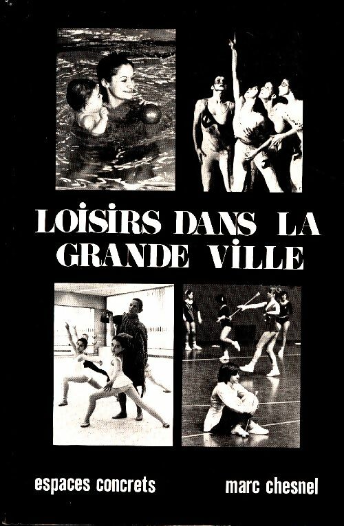 Livrenpoche : Loisirs dans la grande ville - Marc Chesnel - Livre