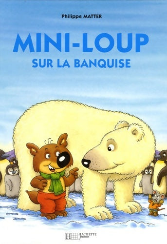 Livrenpoche : Mini-loup sur la banquise - Philippe Matter - Livre