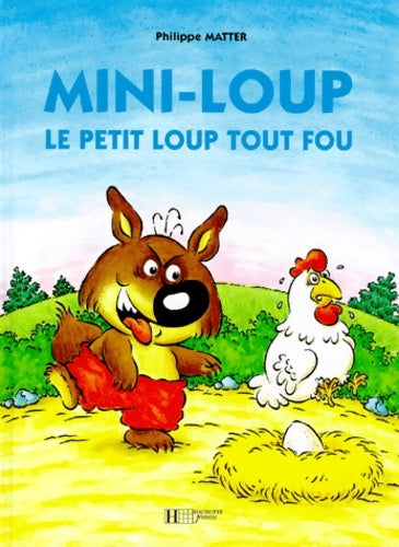 Livrenpoche : Mini-loup, le petit loup tout fou - Philippe Matter - Livre
