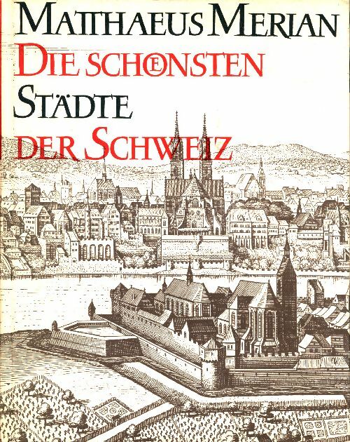 Livrenpoche : Die schönsten städte der schweiz - Matthaeus Merian - Livre