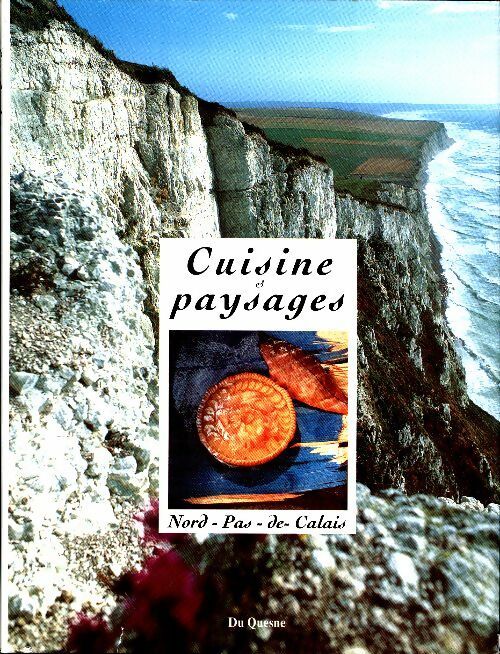 Livrenpoche : Cuisine et paysages du Nord-Pas-de-Calais - Thibault Marcq - Livre