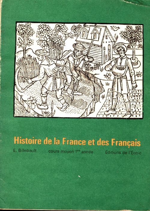 Histoire de France et des français CM1 - Edouard Billebault -  L'école GF - Livre
