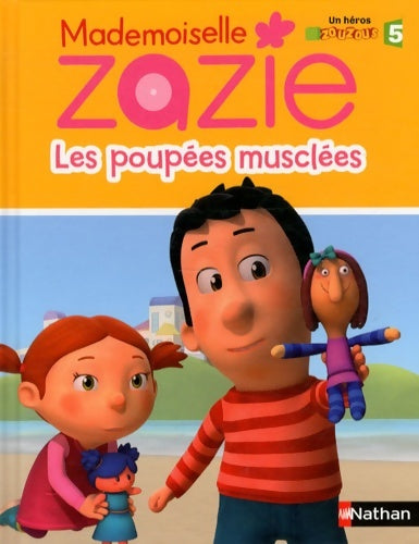 Livrenpoche : Mademoiselle zazie - les poupées musclées - Thierry Lenain - Livre