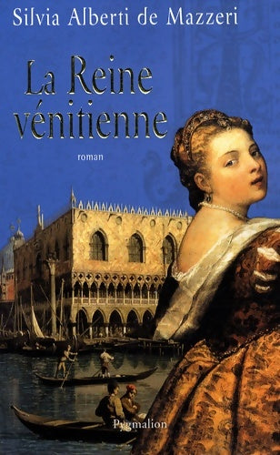 Livrenpoche : La reine vénitienne - Sylvia Mazzeri De Alberti - Livre