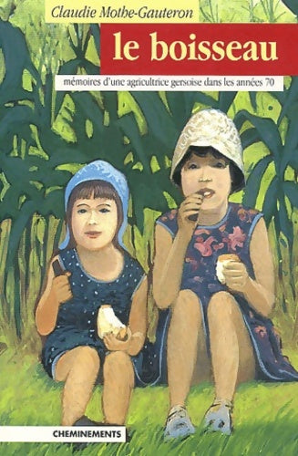 Livrenpoche : Le boisseau. Mémoires d'une agricultrice gersoise dans les années 70 - Claudie Mothe-Gauteron - Livre