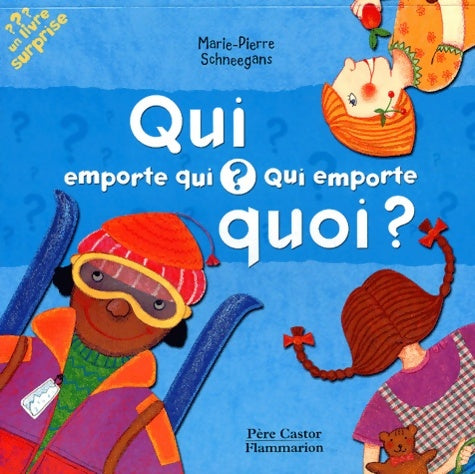Livrenpoche : Qui emporte qui ? qui emporte quoi ? - Marie-Pierre Schneegans - Livre