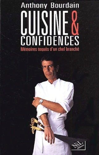 Livrenpoche : Cuisines et confidences : Mémoires toqués d'un chef branché - Anthony Bourdain - Livre