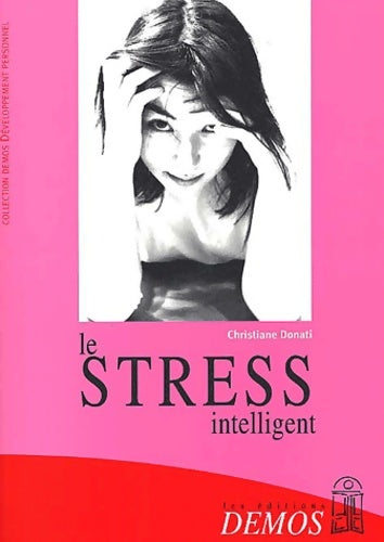 Livrenpoche : Le stress intelligent - Christiane Donati - Livre