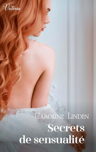 Livrenpoche : Secrets de sensualité : Intrépides et séductrices les héroïnes victoria vont conquérir l'histoire ! - Caroline Linden - Livre