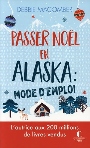 Livrenpoche : Passer noël en Alaska : Mode d'emploi: l?autrice aux 200 millions de livres vendus - Debbie Macomber - Livre