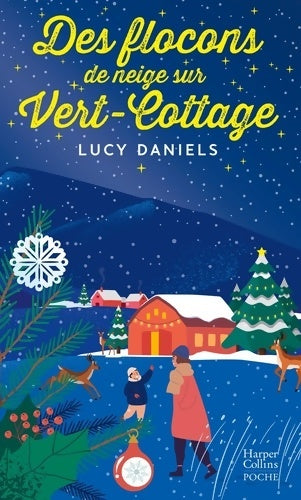 Livrenpoche : Des flocons de neige sur vert-cottage : «un feel-good tendre et charmant pour plonger avec délices dans les fêtes de noël ! » femme actuelle - Lucy Daniels - Livre