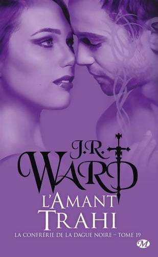 Livrenpoche : La confrérie de la dague noire t19 : L'amant trahi - J. R. Ward - Livre