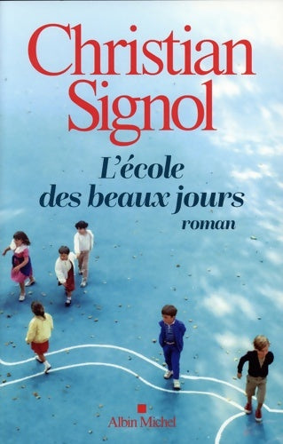 Livrenpoche : L'école des beaux jours - Christian Signol - Livre