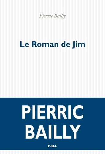 Livrenpoche : Le roman de jim - Pierric Bailly - Livre