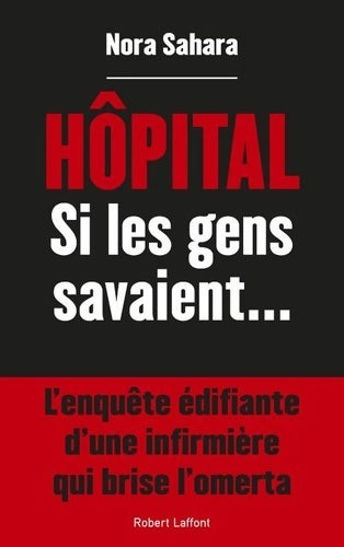 Livrenpoche : Hôpital si les gens savaient - Nora Sahara - Livre