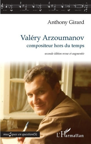 Livrenpoche : Valéry arzoumanov : Compositeur hors du temps seconde édition revue et augmentée - Anthony Girard - Livre