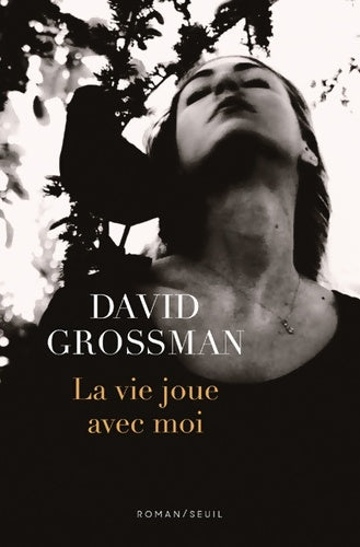 Livrenpoche : La vie joue avec moi - David Grossman - Livre