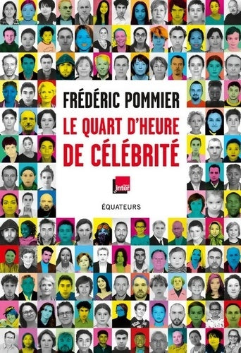 Livrenpoche : Le quart d'heure de célébrité - Frédéric Pommier - Livre
