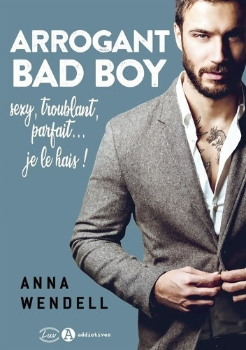 Livrenpoche : Arrogant bad boy - Anna Wendell - Livre