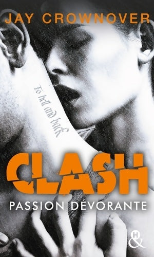 Livrenpoche : Clash : Passion dévorante (t3): après la série new adult marked men et bad - Jay Crownover - Livre