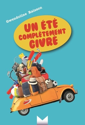 Livrenpoche : Un été complètement givré - Gwendoline Raisson - Livre