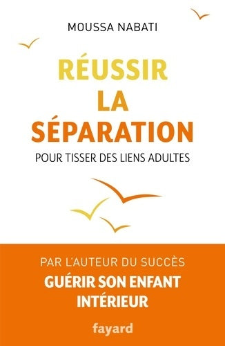 Livrenpoche : Réussir la séparation : Pour tisser des liens adultes - Moussa Nabati - Livre