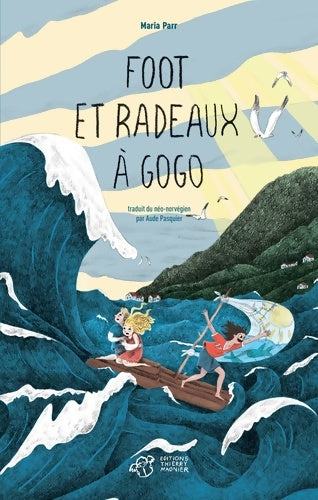 Livrenpoche : Foot et radeaux à gogo - Maria Parr - Livre