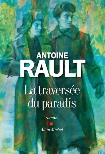 Livrenpoche : La traversée du paradis - Antoine Rault - Livre