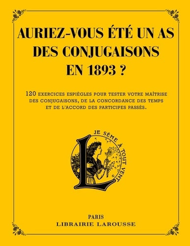 Livrenpoche : Auriez-vous été un as des conjugaisons en 1893 ? - Pierre Larousse - Livre