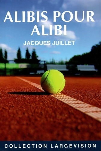 Livrenpoche : Alibis pour alibi - Jacques Juillet - Livre