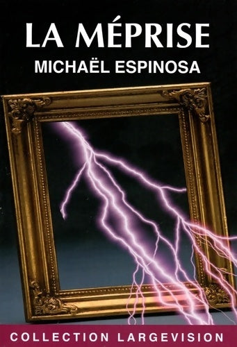 Livrenpoche : La méprise - Michaël Espinosa - Livre