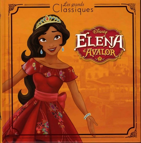 Livrenpoche : Elena d'avalor - les grands classiques - disney - Disney - Livre