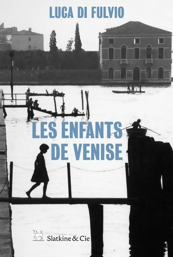 Livrenpoche : Les enfants de Venise - Luca Di Fulvio - Livre