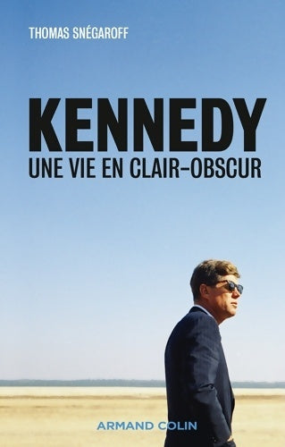Livrenpoche : Kennedy - une vie en clair-obscur - np : Une vie en clair-obscur - Thomas Snégaroff - Livre