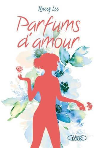 Livrenpoche : Parfums d'amour - Stacey Lee - Livre