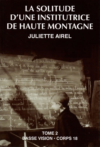 Livrenpoche : La solitude d'une institutrice de haute montagne : Tome II - Juliette Airel - Livre