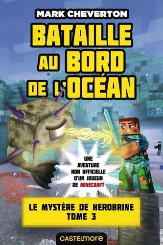 Livrenpoche : Minecraft - le mystère de herobrine t3 : Bataille au bord de l'océan - Mark Cheverton - Livre