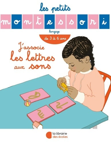 Livrenpoche : Les petits montessori - j'associe les lettres aux sons - Sylvie D' Esclaibes - Livre