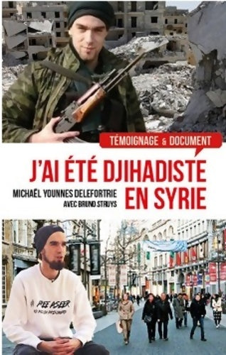 Livrenpoche : J'ai été djihadiste en Syrie - Younes Michael Delefortrie - Livre