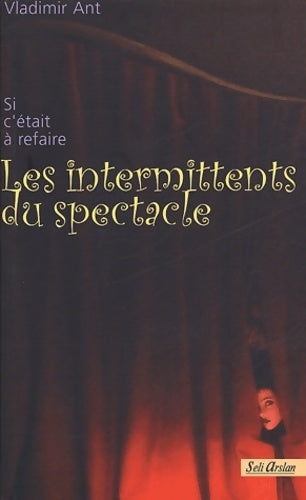 Livrenpoche : Les intermittents du spectacle - Ant - Livre