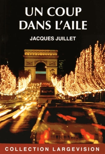 Livrenpoche : Un coup dans l'aile - Jacques Juillet - Livre