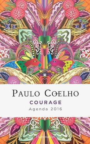Livrenpoche : Courage : Agenda coelho 2016 - Paulo Coelho - Livre