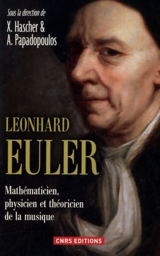 Livrenpoche : Leonhard euler. Mathématicien physicien et théoricien de la musique - Xavier Hascher - Livre