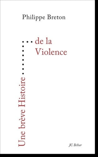 Livrenpoche : Une brève histoire de la violence - Philippe Breton - Livre