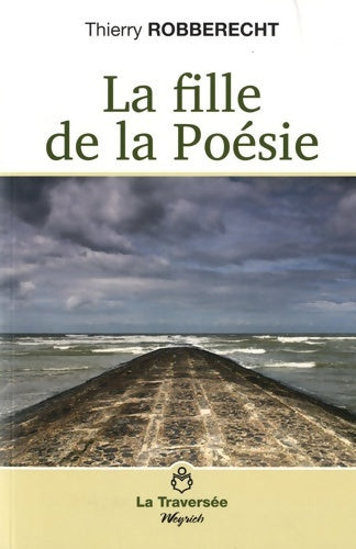 Livrenpoche : La fille de la poésie - Thierry Robberecht - Livre