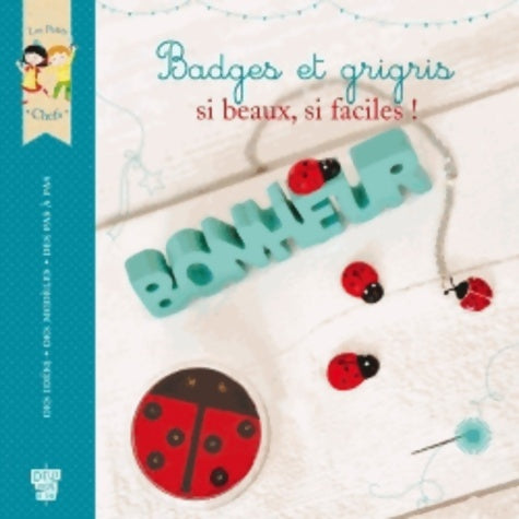 Livrenpoche : Badges et grigris : Si beaux si faciles ! - Valérie Paris - Livre